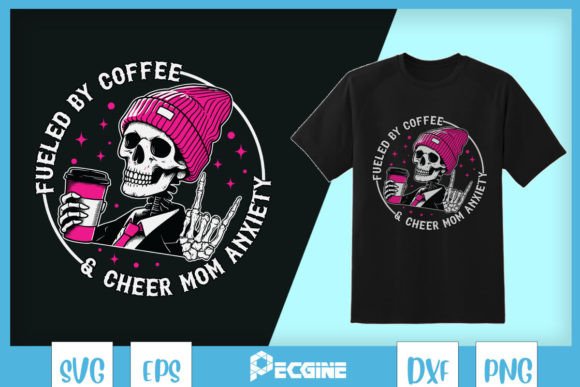Coffee Cheer Mom Anxiety Skeleton SVG Graphics
