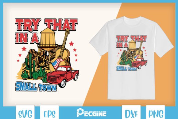 Country Music a Small Town SVG Graphics for T-Shirt Designs