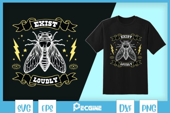 Exist Loudly Loves Cicadas SVG: Graphics for T-Shirt Designs