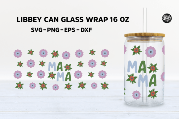 Mama Mothers Day Can Glass 16oz Wrap SVG: Graphics for Tumbler Wraps