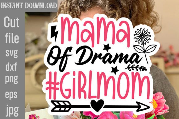 Mama of Drama Girlmom SVG Cut File: Graphics for Crafts