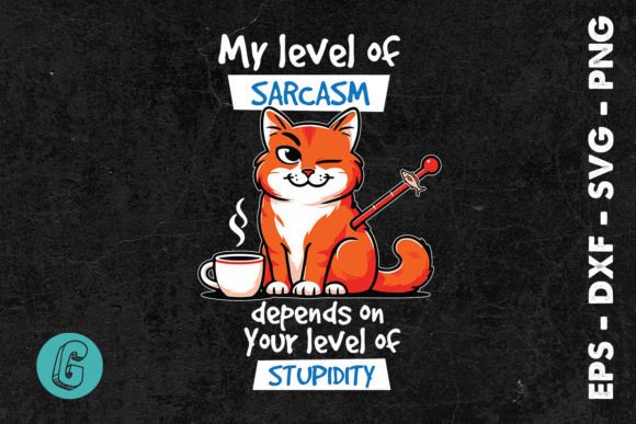 My Level of Sarcasm Funny Cat SVG: Graphics for Crafts & Humor-Driven Brands